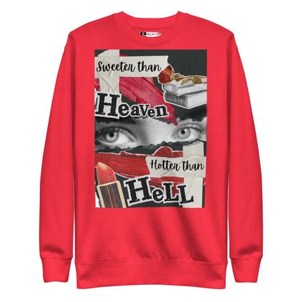 Unisex Sweatshirt - Sweeter than Heaven, Hotter than Hell
