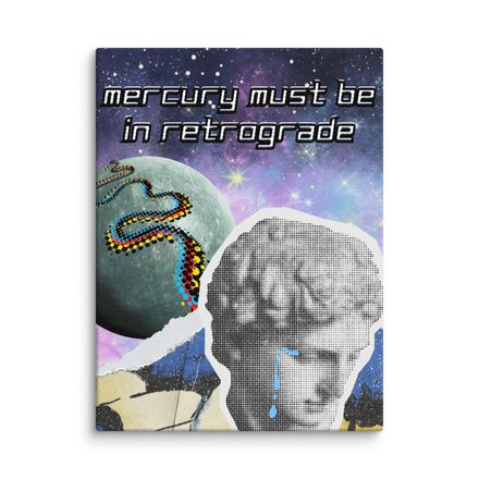 Canvas - Mercury must be in Retrograde