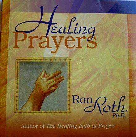 Healing Prayers by Ron Roth, Ph.D.