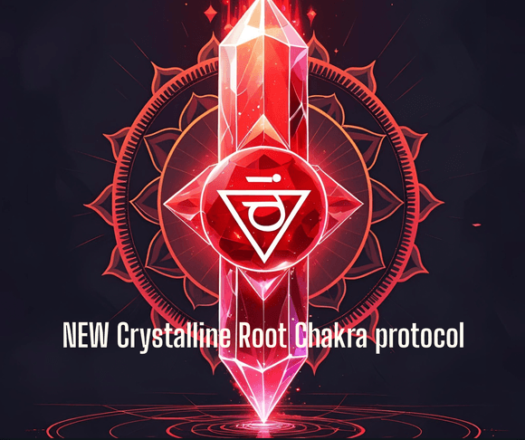  NEW Crystalline Root Chakra protocol 