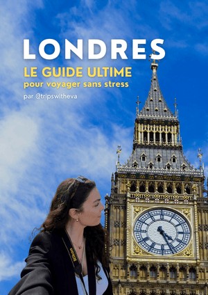 LONDRES : le guide ultime pour voyager sans stress