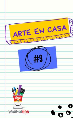 ¡Arte en Casa #9!