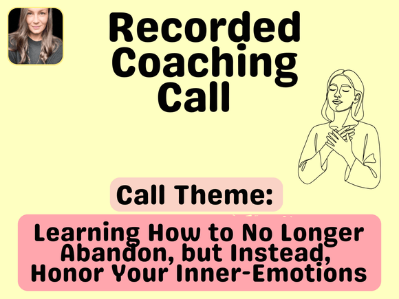 Learning How to No Longer Abandon, and Instead, See Our Inner-Emotions. 