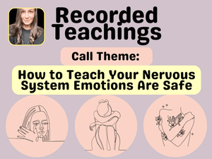 How to Teach Your Nervous System Emotions Are Safe