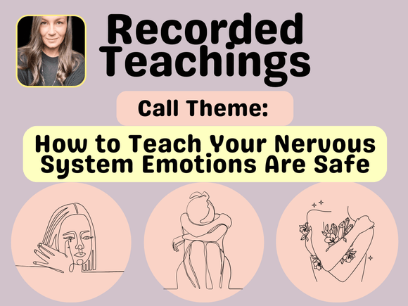 How to Teach Your Nervous System Emotions Are Safe