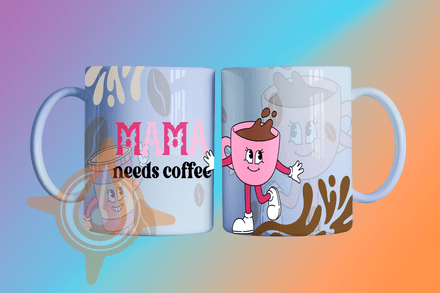 MAMA needs COFFEE - Plantilla de Tazas