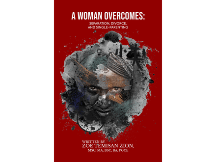 A WOMAN OVERCOMES: SEPARATION, DIVORCE, AND SINGLE-PARENTING 