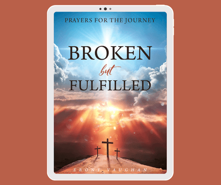 Broken but Fulfilled Ebook: "Prayers for the Journey" 