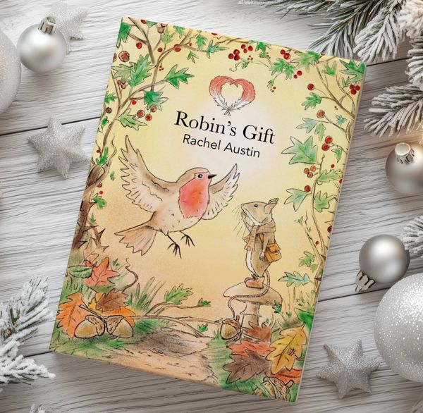 Robin’s Gift - A magical picture book by Rachel Austin