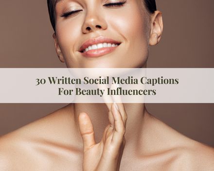 Written Social Media Captions For Professional Beauty Influencers
