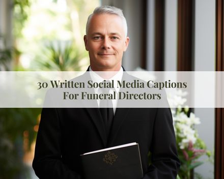 Social Media Captions For Funeral Directors