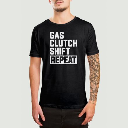 Gas, Clutch, Shift, Repeat T-Shirt