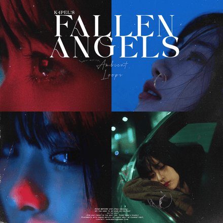 K4pel - &quot;Fallen Angels&quot; Loop Kit (Ambient, Experimental, Vocals, Pads)