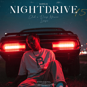 K4pel - "Nightdrive 15" Loop Kit (Club, House, Deep House, EDM, Makar, Raf Camora)