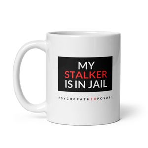 "My Stalker Is In Jail" - Coffee Mug
