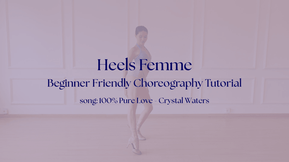 Heels Femme | Beginner Friendly | 100% Pure Love by Crystal Waters
