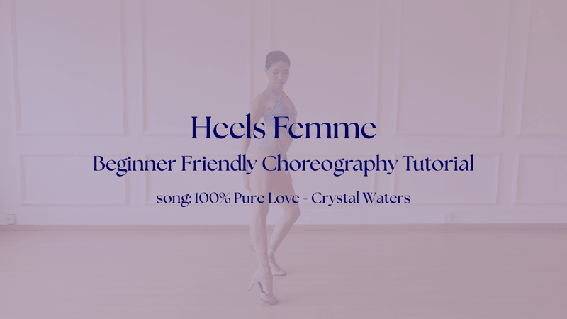 Heels Femme | Beginner Friendly | 100% Pure Love by Crystal Waters