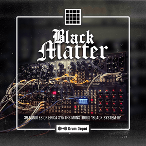 BLACK MATTER – 38 Minutes of Dark Sequences by Erica Black System III