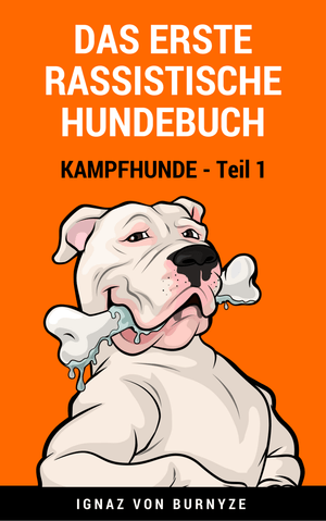 SALE Softcover Das Erste Rassistische Hundebuch Teil 1 Kampfhunde