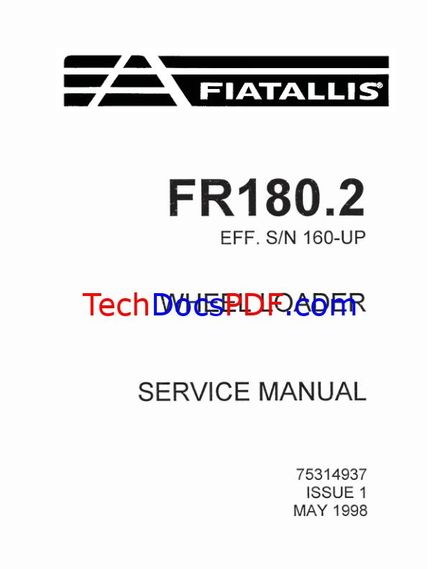 FIATALLIS / FIAT-HITACHI FR180.2 WHEEL LOADER SN 160 &amp; UP SERVICE MANUAL (PN 75314937)