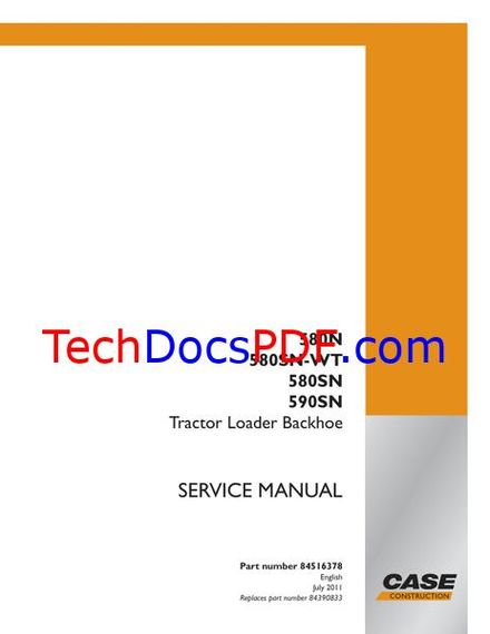 CASE 580N / 580SN-WT / 580SN / 590SN Tractor Loader Backhoe Service Manual (84516378)