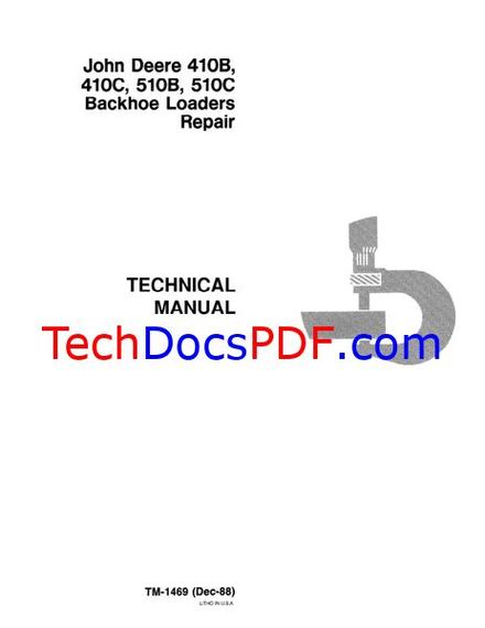 John Deere 410B, 410C, 510B 510C Backhoe Loaders Repair Technical Manual (TM1469)