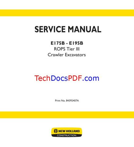 NEW HOLLAND E175B, E195B CRAWLER EXCAVATORS ROPS TIER 3 2010 SERVICE MANUAL (PN 84392407A)