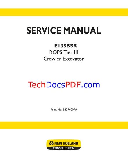 NEW HOLLAND E135BSR CRAWLER EXAVATOR ROPS TIER 3 2010 SERVICE MANUAL (PN 84396007A)