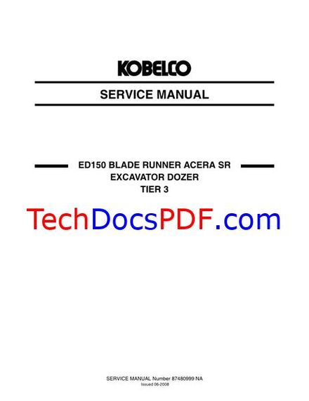 KOBELCO ED150 BLADE RUNNER ACERA SR TIER 3 EXCAVATOR DOZER WORKSHOP SERVICE MANUAL PDF