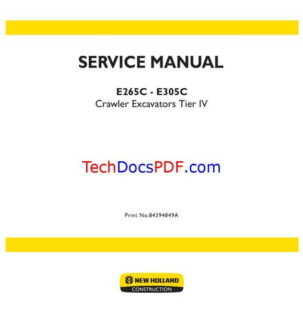 NEW HOLLAND E265C, E305C CRAWLER EXCAVATORS TIER 4 2011 SERVICE MANUAL (PN 84394849A)