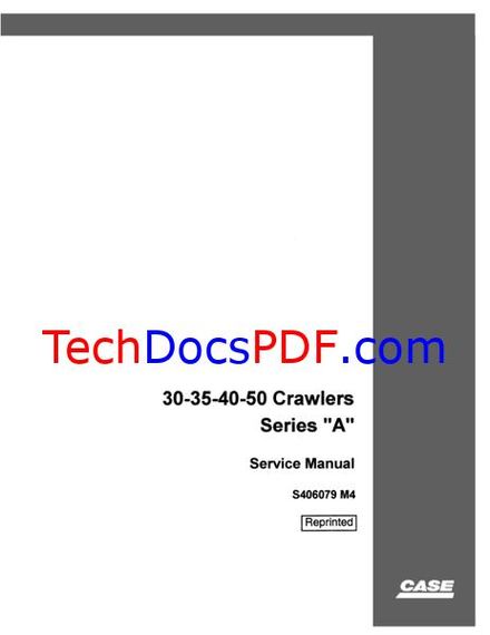 CASE 30, 35, 40, 50 Series A Crawler Excavators Service Manual
