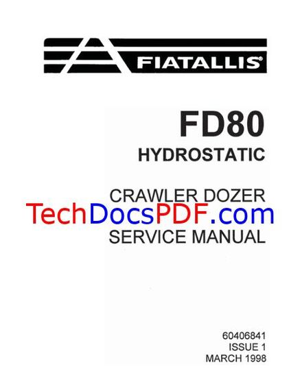 FIAT ALLIS FD80 Hydrostatic Crawler Dozer Service Manual (60406841)