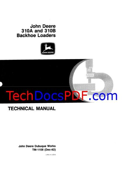 John Deere 310A and 310B Backhoe Loaders JD301-JD401 Technical Manual (TM1158)
