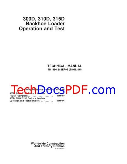 John Deere 300D, 310D, and 315D Backhoe Loader Operation and Test Technical Manual (TM1496 SEP-05)