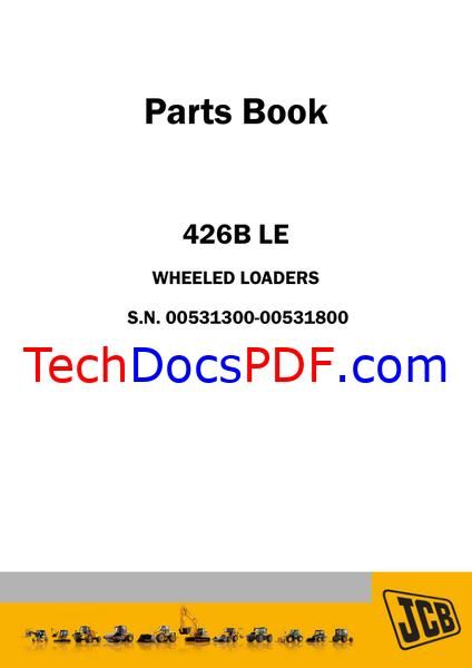 JCB 426B LE Wheel Loader Parts Manual for SN 00531300 &amp; 00531800