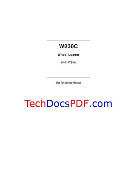 NEW HOLLAND W230C WHEEL LOADER 2011 SERVICE MANUAL (PN 84414734A)