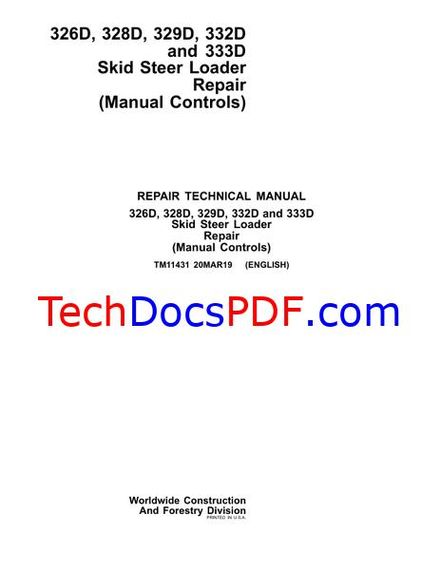 John Deere 326D, 328D, 329D, 332D, 333D Skid Steer Loader Repair Technical Manual (TM11431 MAR-19)
