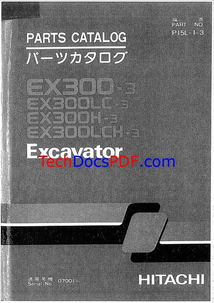 HITACHI EX300-3, EX300LC-3, EX300H-3, EX300LCH-3 EXCAVATORS PARTS CATALOG (PN P15L-1-3)