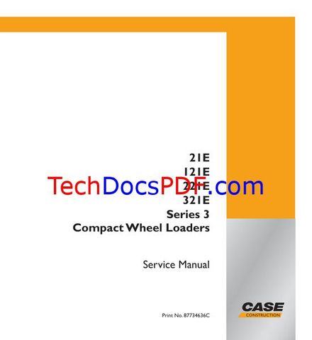 Case 21E, 121E, 221E, 321E Series 3 Tier 2 Compact Wheel Loaders Service Manual (87734636C)