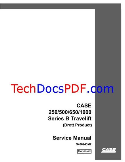 CASE 250 / 500 / 650 / 1000 Series B Travelift Service Manual (Drott Product)