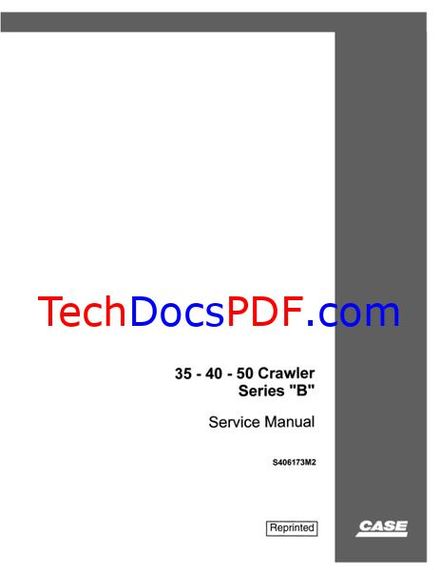 CASE 30, 40, 50 Series B Crawler Excavators Service Manual