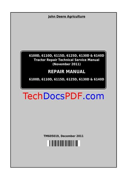 JOHN DEERE 6100D 6110D 6115D 6125D 6130D &amp; 6140D TRACTORS Service Manual (PN TM605019)