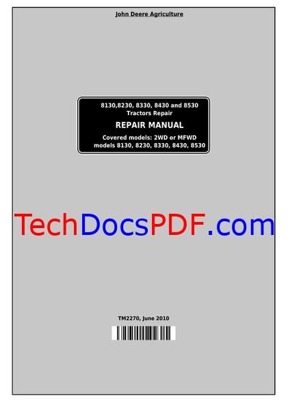 JOHN DEERE 8130 8230 8330 8430 8530 TRACTOR REPAIR MANUAL (TM2270, June 2010)