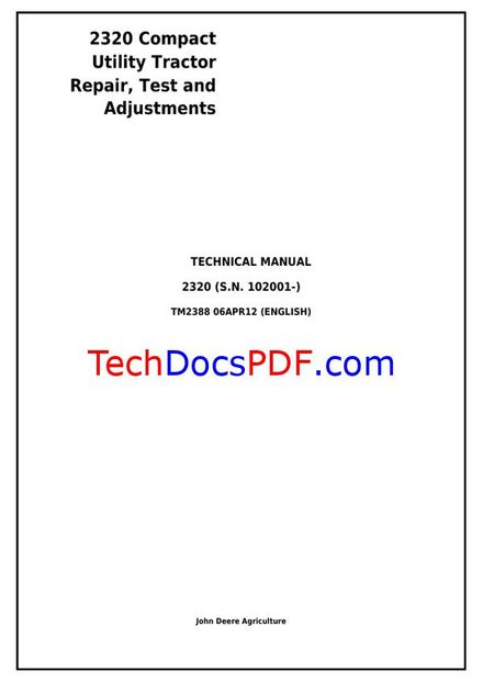 John Deere 2320 Compact Utility Tractor Repair, Test and Adjustments Technical Manual (TM2388)