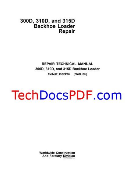 John Deere 300D, 310D, and 315D Backhoe Loader Repair Technical Manual (TM1497)