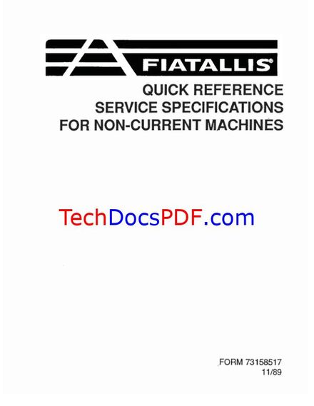 FIATALLIS QUICK REFERENCE SERVICE SPECIFICATIONS FOR NON-CURRENT MACHINES (PN 73158517)