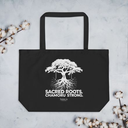 “Sacred Roots. CHamoru Strong.” Large Eco Tote