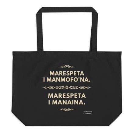 “Marespeta i manmofo’na. Marespeta i manaina.” Large Eco Tote