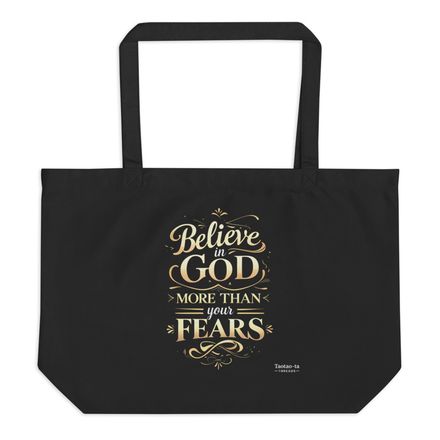 &quot;Believe in God More Than Your Fears&quot; Large Eco Tote