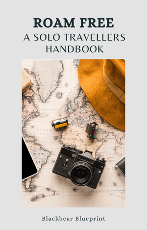 Roam Free: A Solo Travellers Handbook